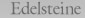 Edelsteine